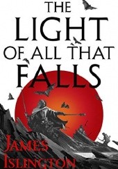 Okładka książki The Light of All That Falls James Islington