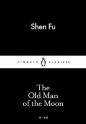 Okładka książki The Old Man of the Moon Shen Fu