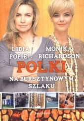 Okładka książki Polki na bursztynowym szlaku Lidia Popiel, Monika Richardson
