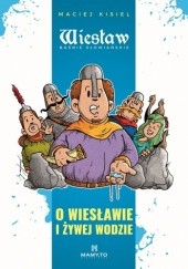 Okładka książki O Wiesławie i żywej wodzie Maciej Kisiel