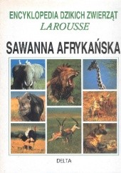 Okładka książki Sawanna afrykańska Anne-Marie Moyse-Jaubert, Catherine Nicolle, Marie-Annick Reveillon, Henri Serres-Cousiné, Christine Sourd