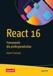 Okładka książki React 16. Framework dla profesjonalistów Adam Freeman