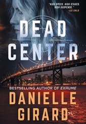 Okładka książki Dead Center Danielle Girard