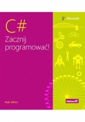 Okładka książki C#. Zacznij programować! Rob Miles
