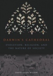 Okładka książki Darwin's Cathedral: Evolution, Religion, and the Nature of Society DAVID SLOAN WILSON