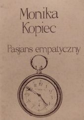 Okładka książki Pasjans empatyczny Monika Kopiec