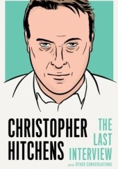Okładka książki The Last Interview and other Conversations Christopher Hitchens Stephen Fry, Christopher Hitchens