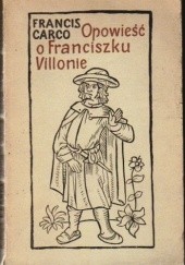 Okładka książki Opowieść o Franciszku Villonie Francis Carco