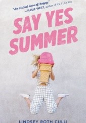 Okładka książki Say Yes Summer Lindsey Roth Culli
