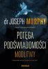 Okładka książki Potęga podświadomości. Modlitwy Joseph Murphy