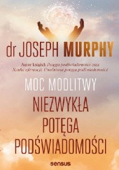 Okładka książki Moc modlitwy. Niezwykła potęga podświadomości Joseph Murphy