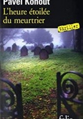 Okładka książki Lheure étoilée du meurtrier Pavel Kohout