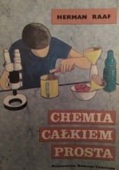 Okładka książki Chemia całkiem prosta Herman Raaf