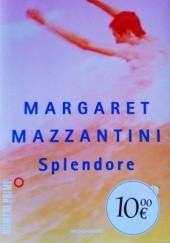 Okładka książki Splendore Margaret Mazzantini