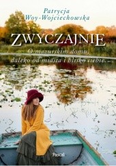 Okładka książki Zwyczajnie Patrycja Woy-Wojciechowska