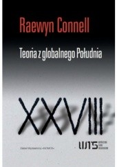 Okładka książki Teoria z globalnego Południa. W stronę ogólnoświatowej nauki o społeczeństwie Raewyn Connell
