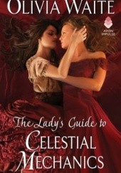 Okładka książki The Lady's Guide to Celestial Mechanics Olivia Waite
