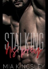 Okładka książki Stalking His Prey Mia Kingsley
