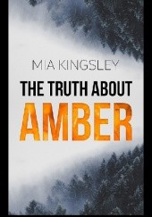Okładka książki The Truth About Amber Mia Kingsley