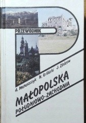 Okładka książki Małopolska południowo-zachodnia Andrzej Matuszczyk, Norbert Orliński, Julian Zinkow