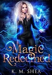 Okładka książki Magic Redeemed K.M. Shea