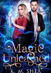 Okładka książki Magic Unleashed K.M. Shea