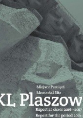 Okładka książki Miejsce Pamięci KL Plaszow. Raport za okres 2018–2019 Dorota Strojnowska