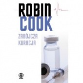 Okładka książki Zabójcza kuracja Robin Cook