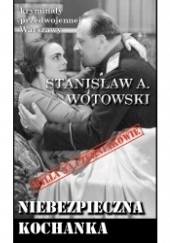 Okładka książki Niebezpieczna kochanka Stanisław Antoni Wotowski