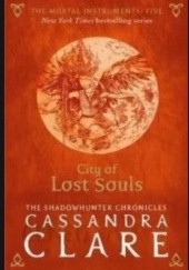 Okładka książki Citty of Lost Souls Cassandra Clare