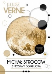 Okładka książki Michał Strogow: z Moskwy do Irkucka Juliusz Verne