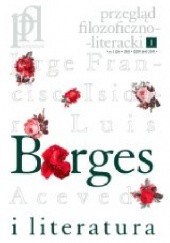 Przegląd Filozoficzno-Literacki, nr 1 (2010) | Borges i literatura