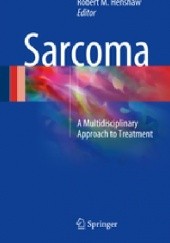 Okładka książki Sarcoma. A Multidisciplinary Approach to Treatment Robert M. Henshaw