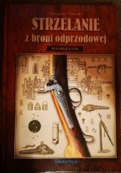 Okładka książki Strzelanie z broni odprzodowej Grzegorz Nowak