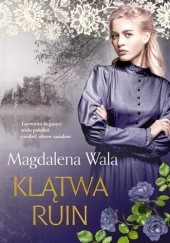 Okładka książki Klątwa ruin Magdalena Wala