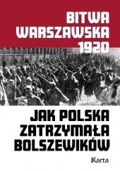 Bitwa warszawska 1920. Jak Polska zatrzymała bolszewików