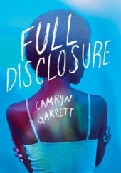 Okładka książki Full Disclosure Camryn Garrett