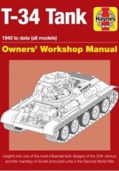 Okładka książki T 34 Tank - Owners' Workshop Manual Mark Healy