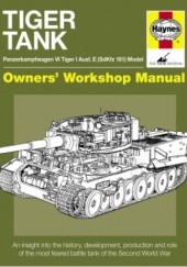 Okładka książki Tiger Tank Owners' Workshop Manual David Fletcher