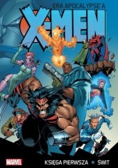 X-Men. Era Apocalypse'a: Świt (tom 1)