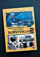 Okładka książki Zanim wyruszysz, czyli coś o survivalu 2 Andrzej Trembaczowski
