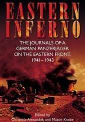 Okładka książki Eastern Inferno: The Journals of a German Panzerjäger on the Eastern Front, 1941–43 Hans Roth