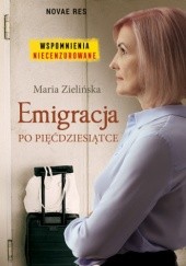 Okładka książki Emigracja po pięćdziesiątce Maria Zielińska