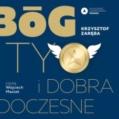 Okładka książki Bóg, Ty i dobra doczesne Krzysztof Zaręba