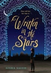 Okładka książki Written in the Stars Aisha Saeed
