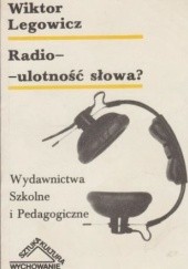 Okładka książki Radio - ulotność słowa? Wiktor Legowicz