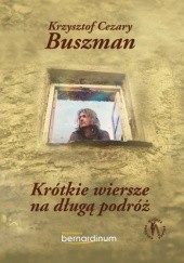 Okładka książki Krótkie wiersze na długą podróż Krzysztof Cezary Buszman