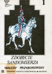 Okładka książki Zdobycie Sandomierza cz.1 Walery Przyborowski