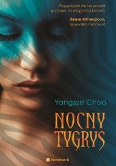 Okładka książki Nocny tygrys Yangsze Choo
