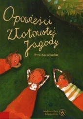 Okładka książki Opowieści złotoustej Jagody Ewa Korczyńska